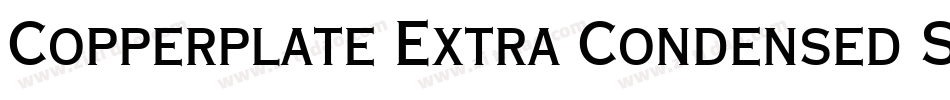Copperplate Extra Condensed SSi Extra Condensed字体转换